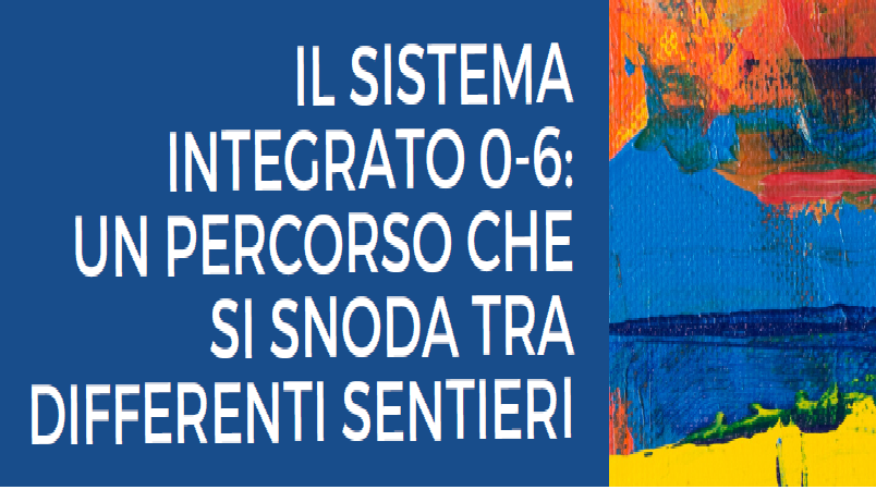 SEMINARIO e MOSTRA “il Sistema Integrato 0-6: un percorso che si snoda tra differenti sentieri”